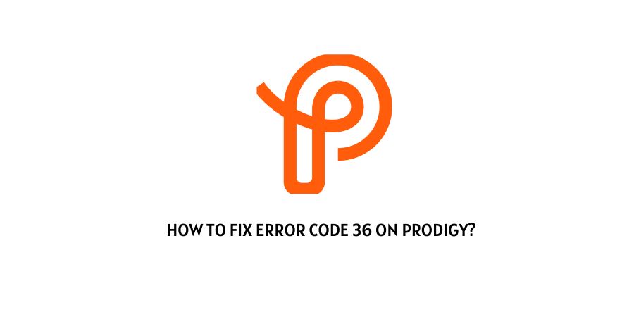 Error Code 36 On Prodigy