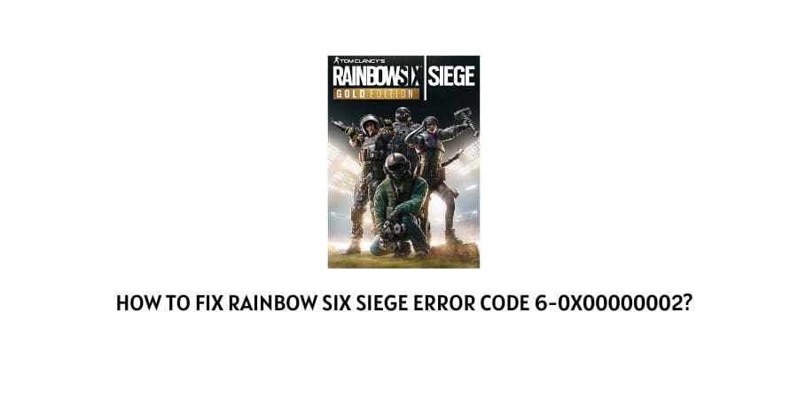 Rainbow Six Siege Error Code 6-0x00000002