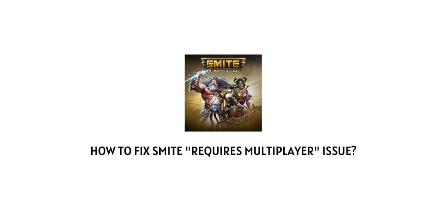 Smite Requires Multiplayer Issue