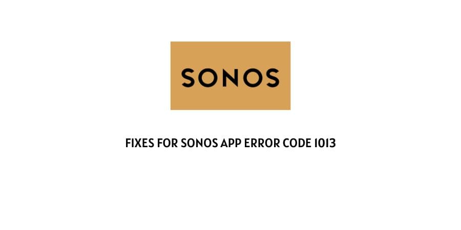 Sonos App Error Code 1013