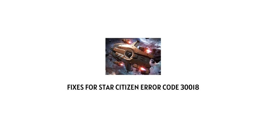 Star Citizen Error Code 30018