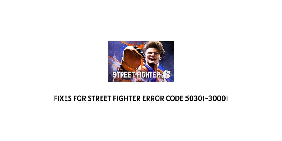 Street Fighter Error Code 50301-30001