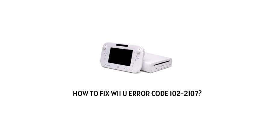 WII U Error Code 102-2107