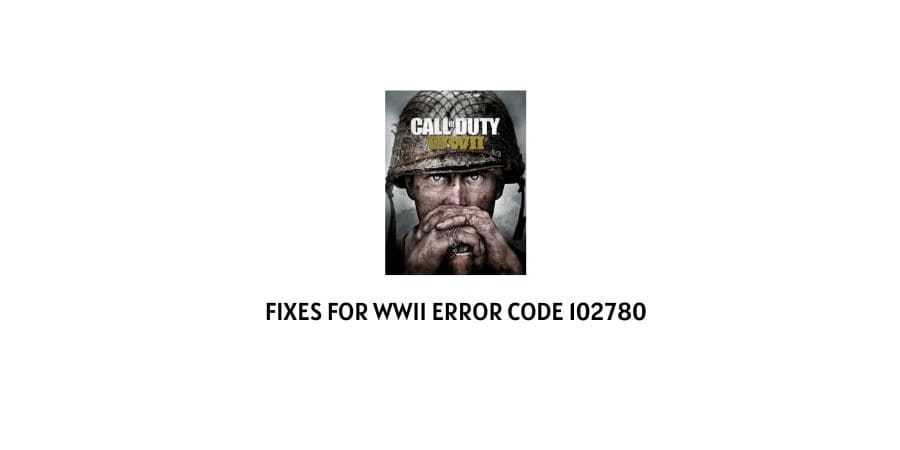 WWII Error Code 102780