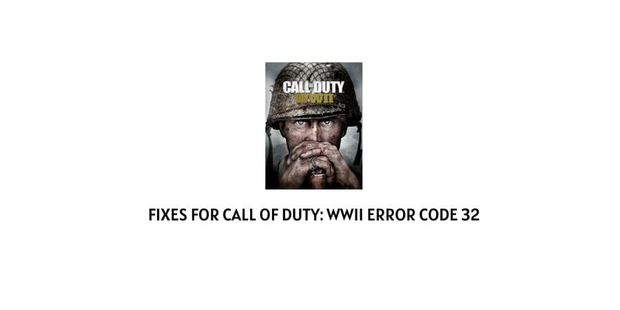 Call Of Duty: WWII Error Code 32