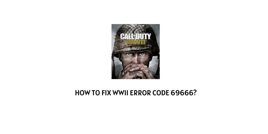 Call Of Duty: WW2 Error Code 69666