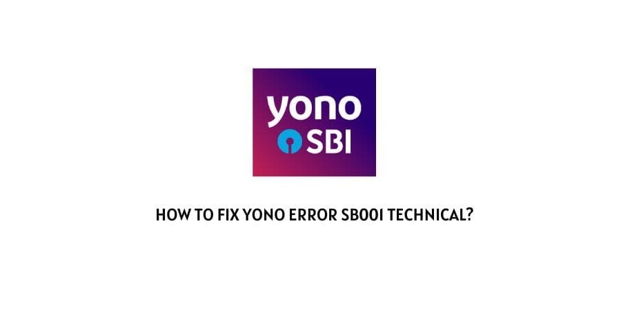 YONO Error SB001 Technical