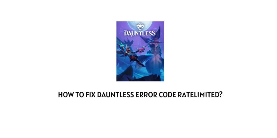 Dauntless Error Code RateLimited