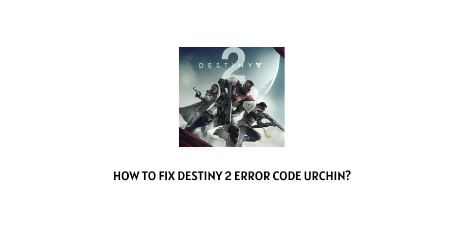 Destiny 2 Error Code Urchin