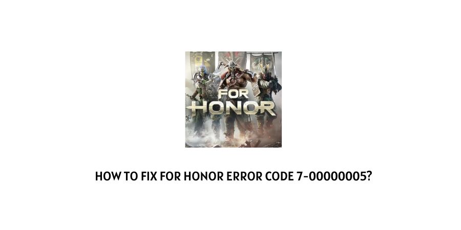 For Honor Error Code 7-00000005