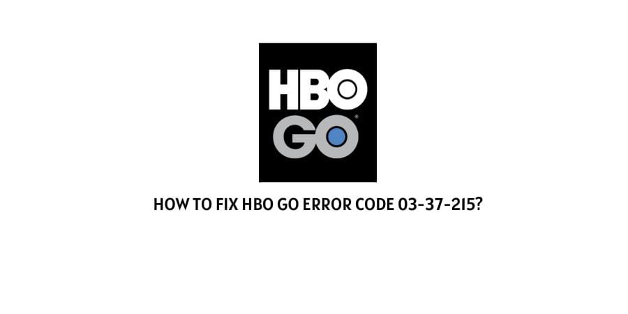 HBO Go Error Code 03-37-215