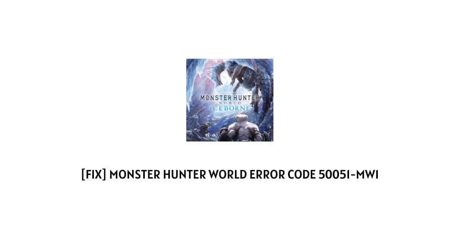 Monster Hunter World Error Code 50051-mw1