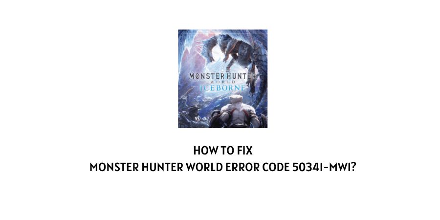 Monster Hunter World Error Code 50341-mw1