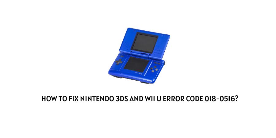 Nintendo 3DS And Wii U Error Code 018-0516