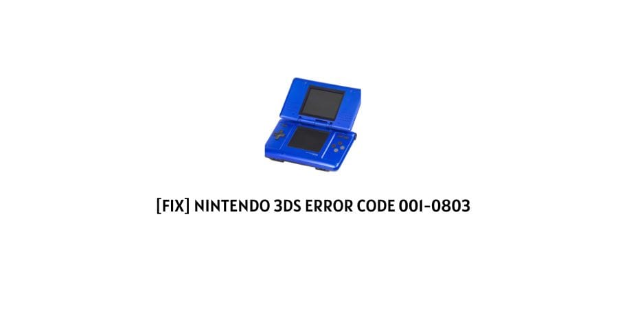 Nintendo 3DS Error Code 001-0803?