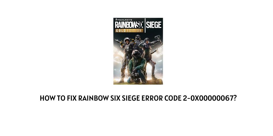 Rainbow Six Siege Error Code 2-0x00000067