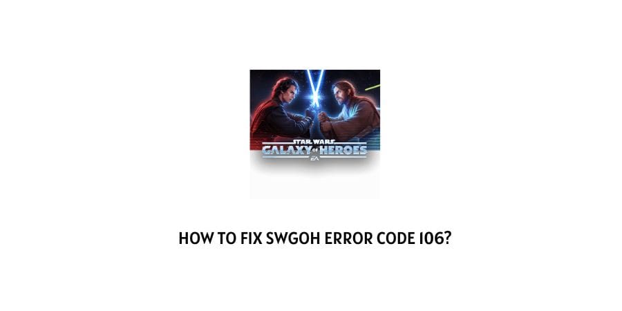 SWGOH (Star Wars: Galaxy of Heroes) Error Code 106