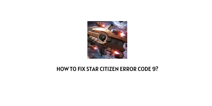Star Citizen Error Code 9