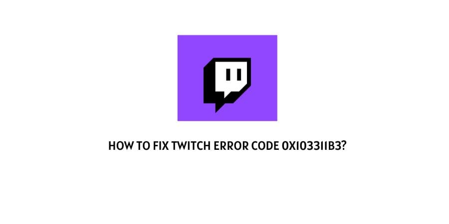Twitch Error Code 0x103311b3