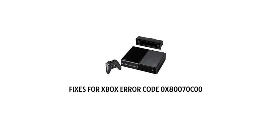 Xbox Error Code 0x80070c00