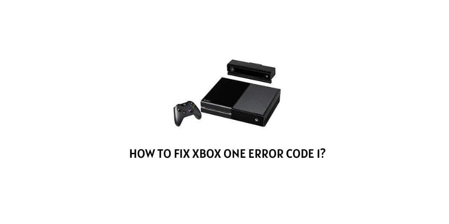 Xbox One Error Code 1