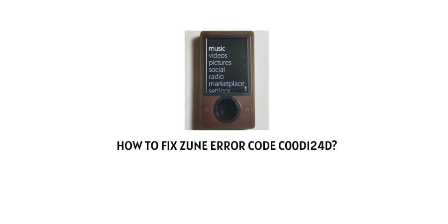 Zune Error Code c00d124d