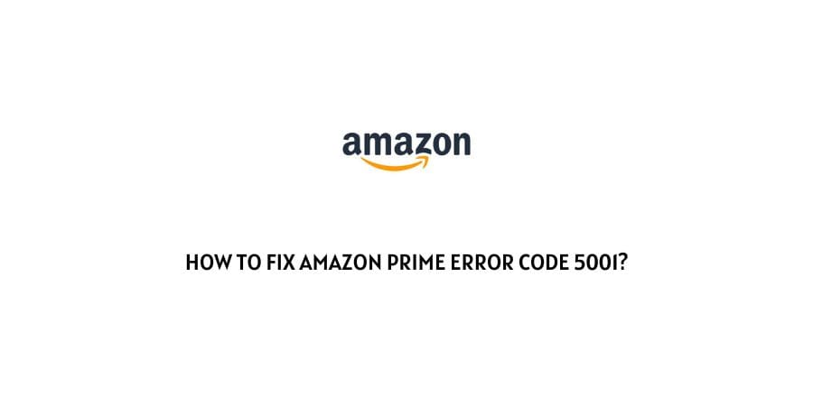 Amazon Prime Error Code 5001
