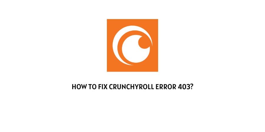 Crunchyroll Error 403