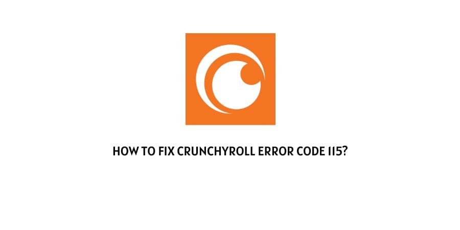 Crunchyroll Error Code 115