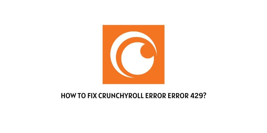Crunchyroll error Error 429