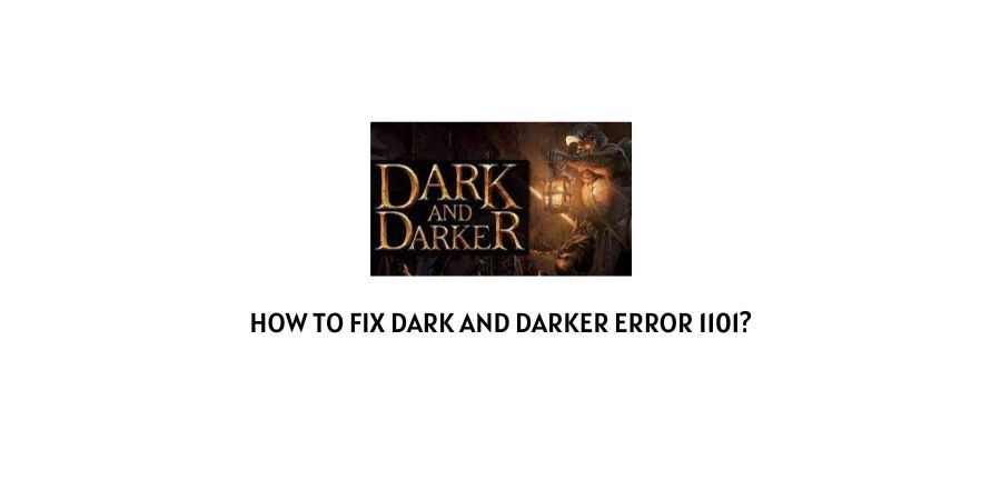 Dark and Darker Error 1101