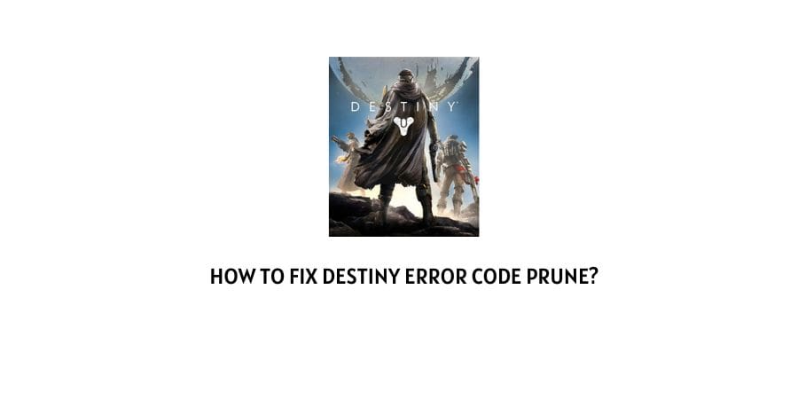 Destiny Error Code Prune