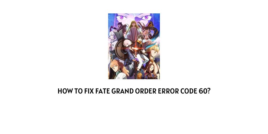 Fate Grand Order Error Code 60