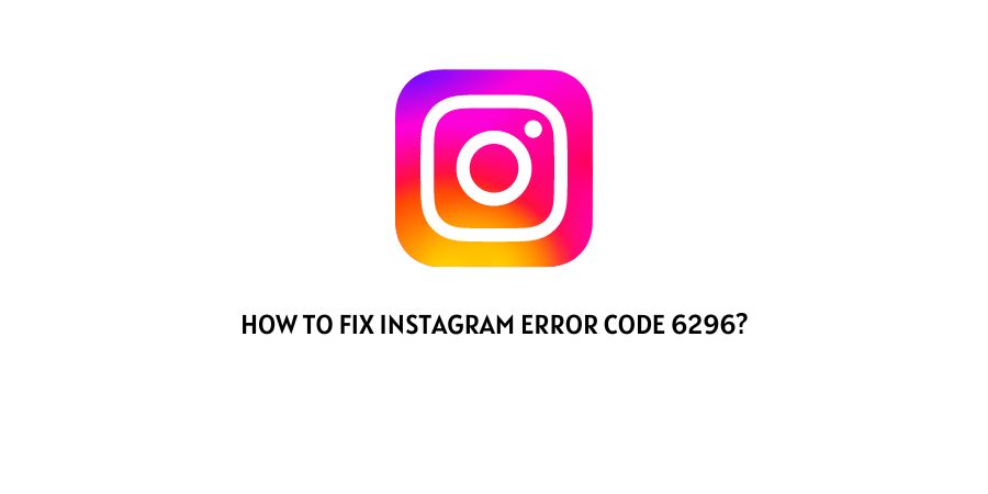 Instagram Error Code 6296