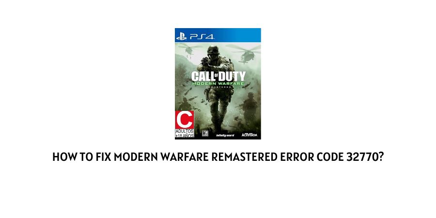 Call Of Duty: Modern Warfare Remastered Error Code 32770