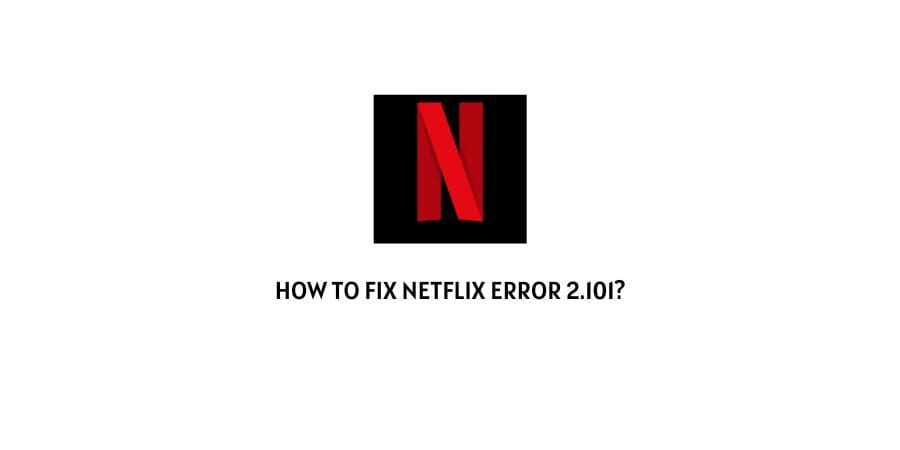 Netflix Error 2.101