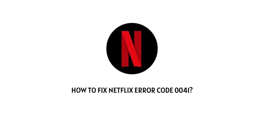 Netflix Error Code 0041