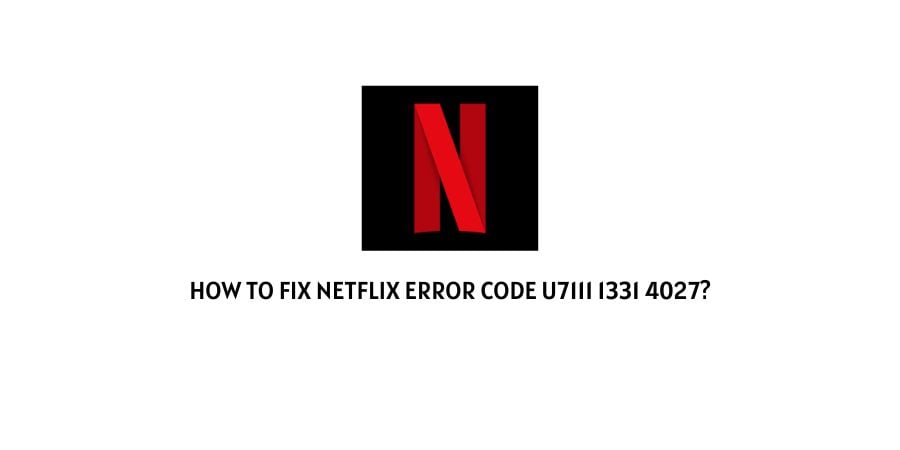 Netflix Error Code u7111-1331-4027