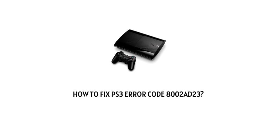 PS3 Error Code 8002ad23