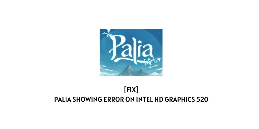 Palia Error on Intel HD Graphics 520