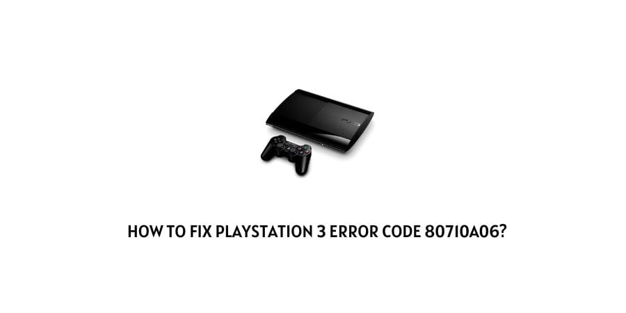 Playstation 3 Error Code 80710a06