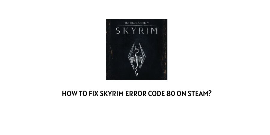 Skyrim Error Code 80