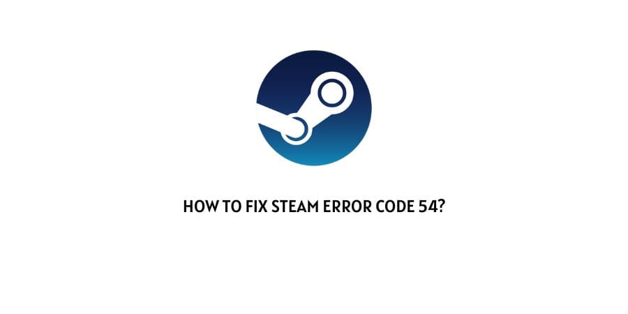 Steam Error Code 54