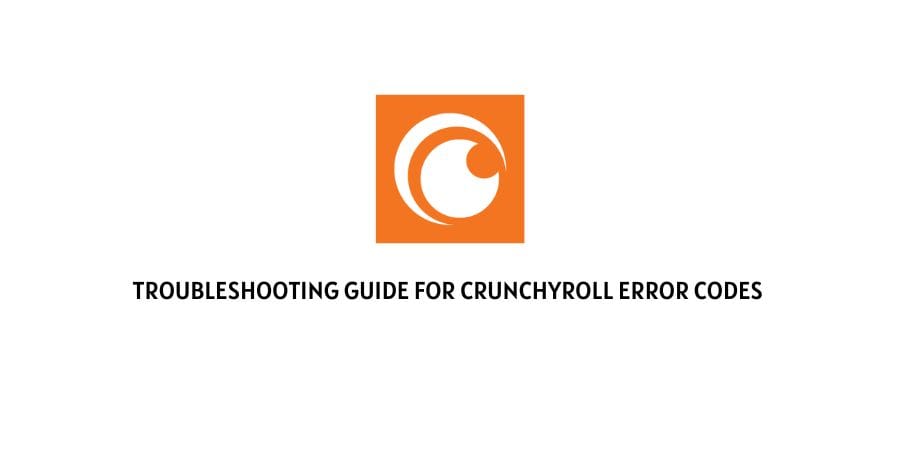Crunchyroll Error Codes guide