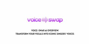 Voice-Swap.AI Overview: Transform Your Vocals into Iconic Singers’ Voices