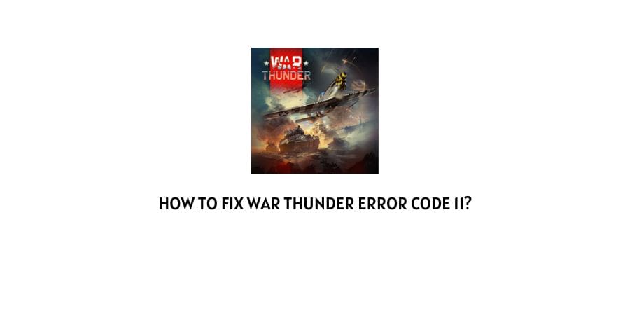 War Thunder Error Code 11
