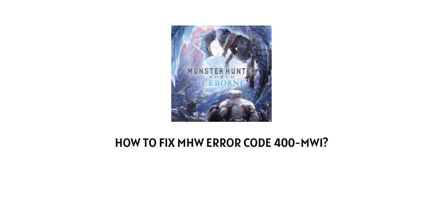 MHW Error Code 400-mw1