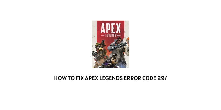Apex Legends Error Code 29