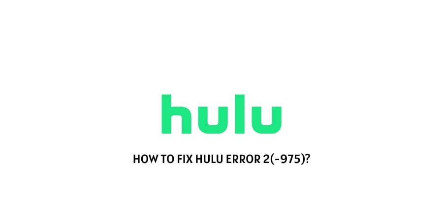 Hulu Error 2(-975)