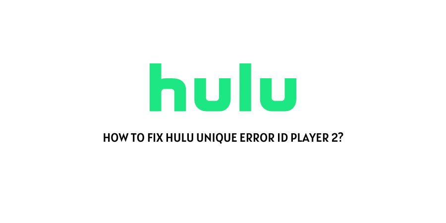 Hulu Unique Error ID Player 2